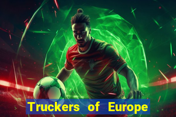 Truckers of Europe 3 dinheiro infinito